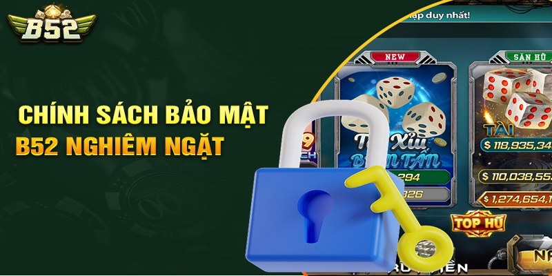 Cập nhật chính sách bảo mật của B52club mới nhất