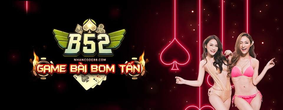 Cách chơi game bài B52club đơn giản, dễ hiểu dễ chơi